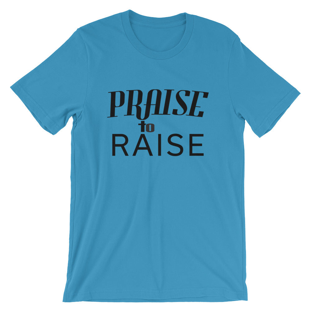 Praise to Raise Unisex T-Shirt