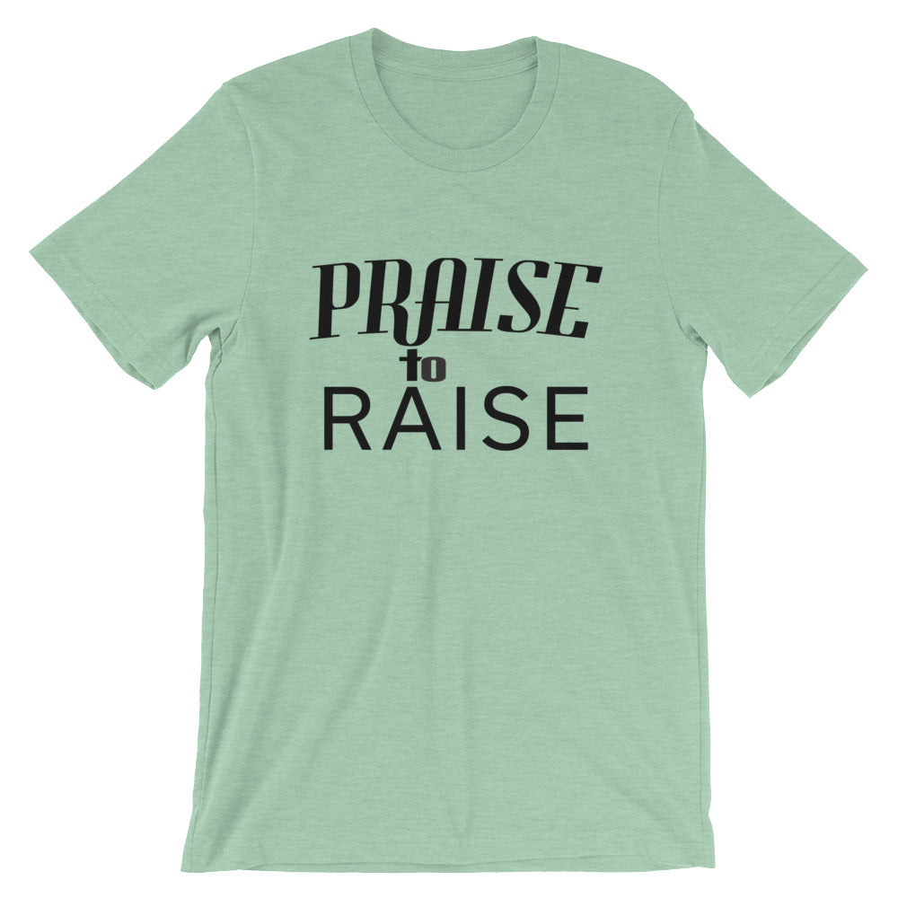 Praise to Raise Unisex T-Shirt