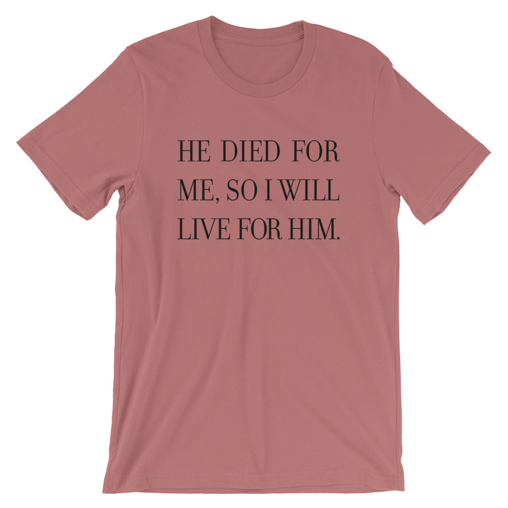 Live for Him Unisex T-Shirt