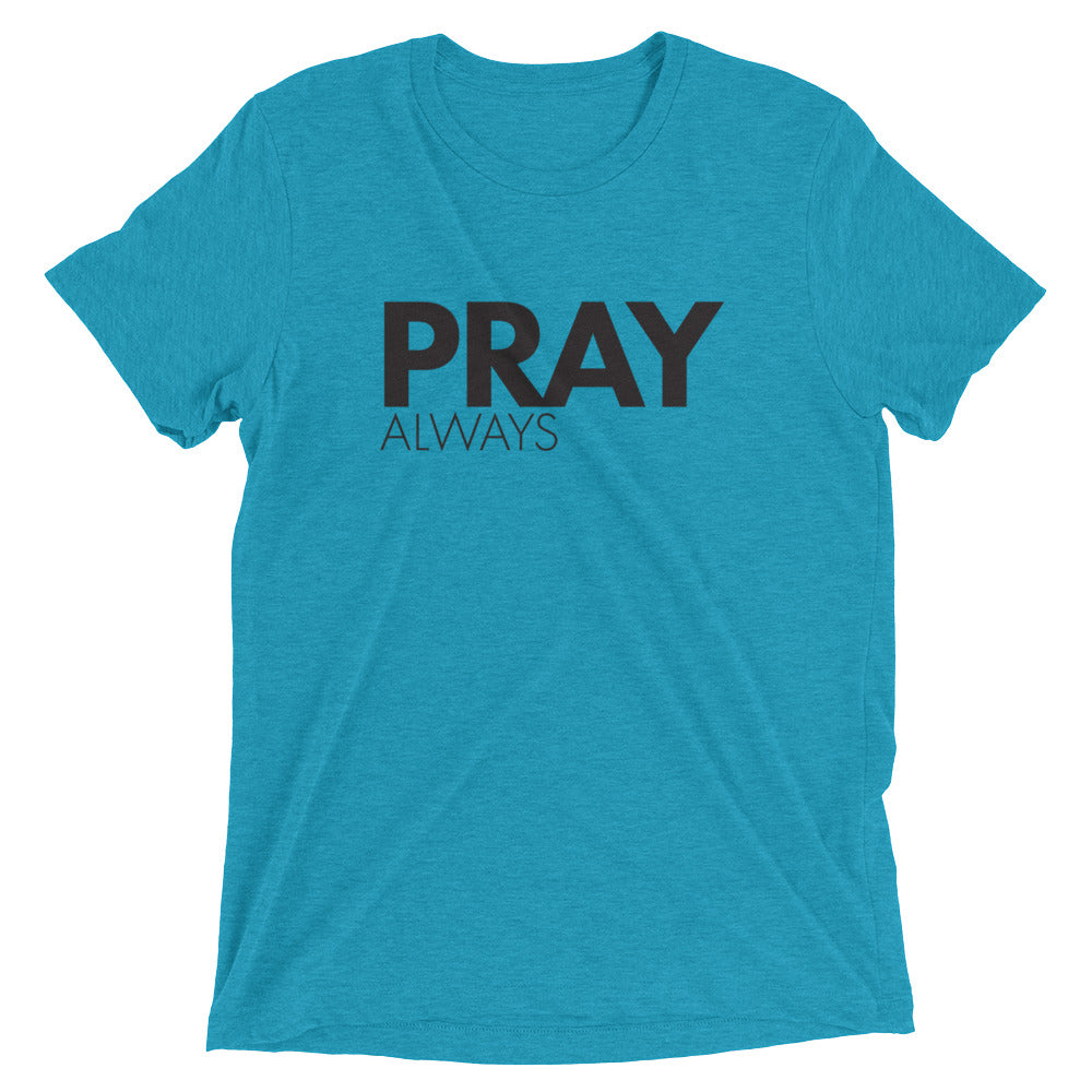 Pray Always Unisex Tee