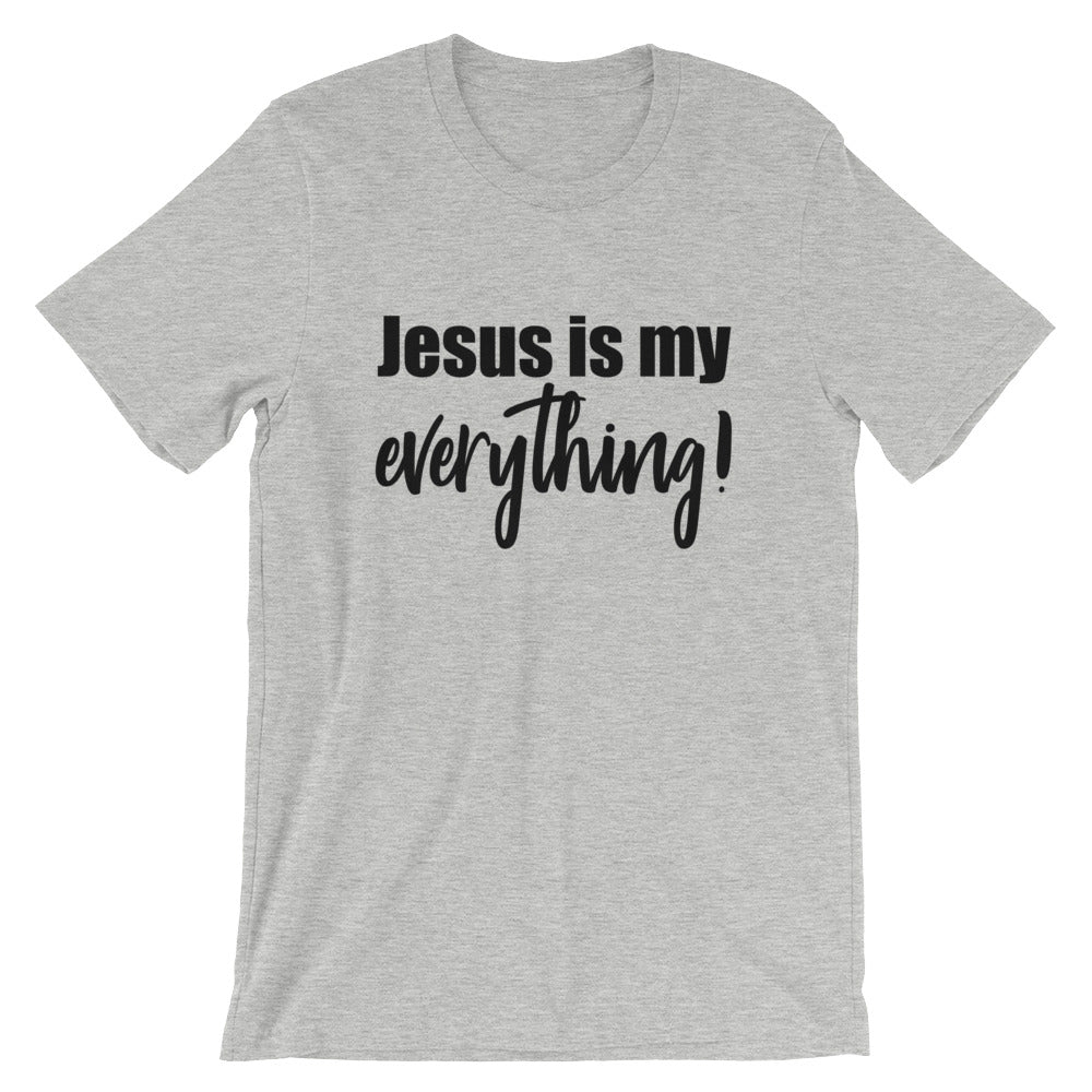 My Everything Short-Sleeve Unisex T-Shirt