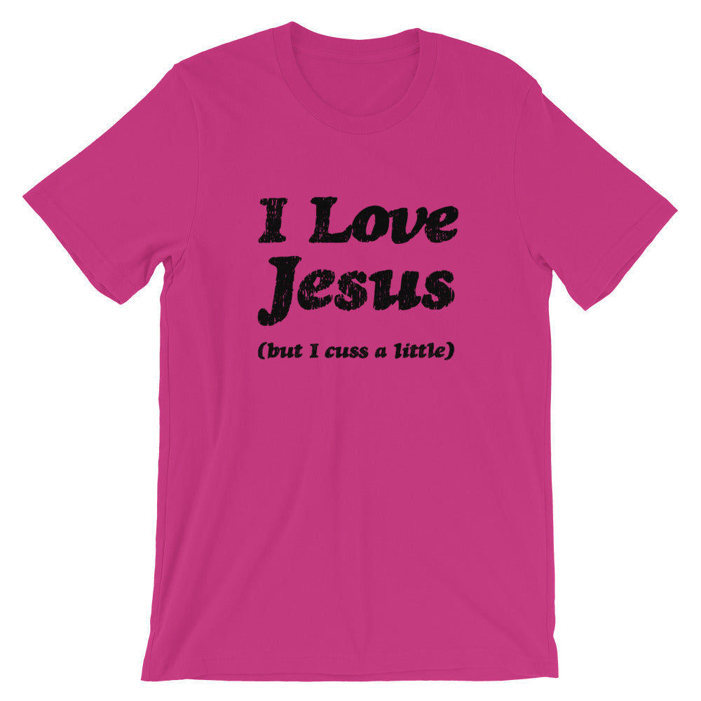 Love Jesus but I cuss a little Unisex T-Shirt