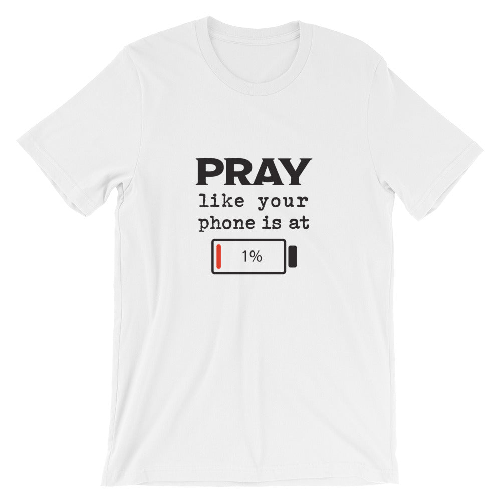 Pray Like Unisex Tee