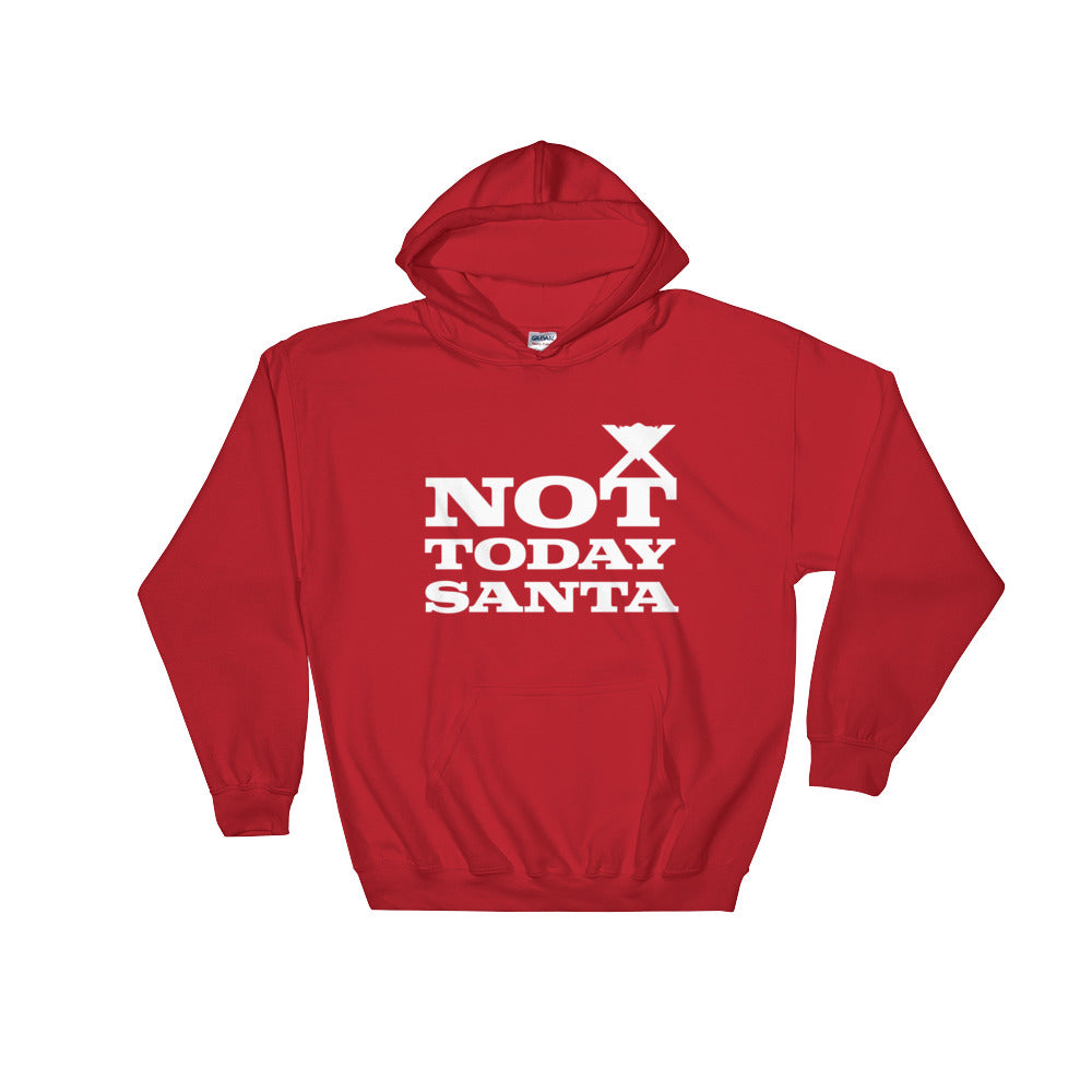 Not Today Santa Hooded Sweatshirt