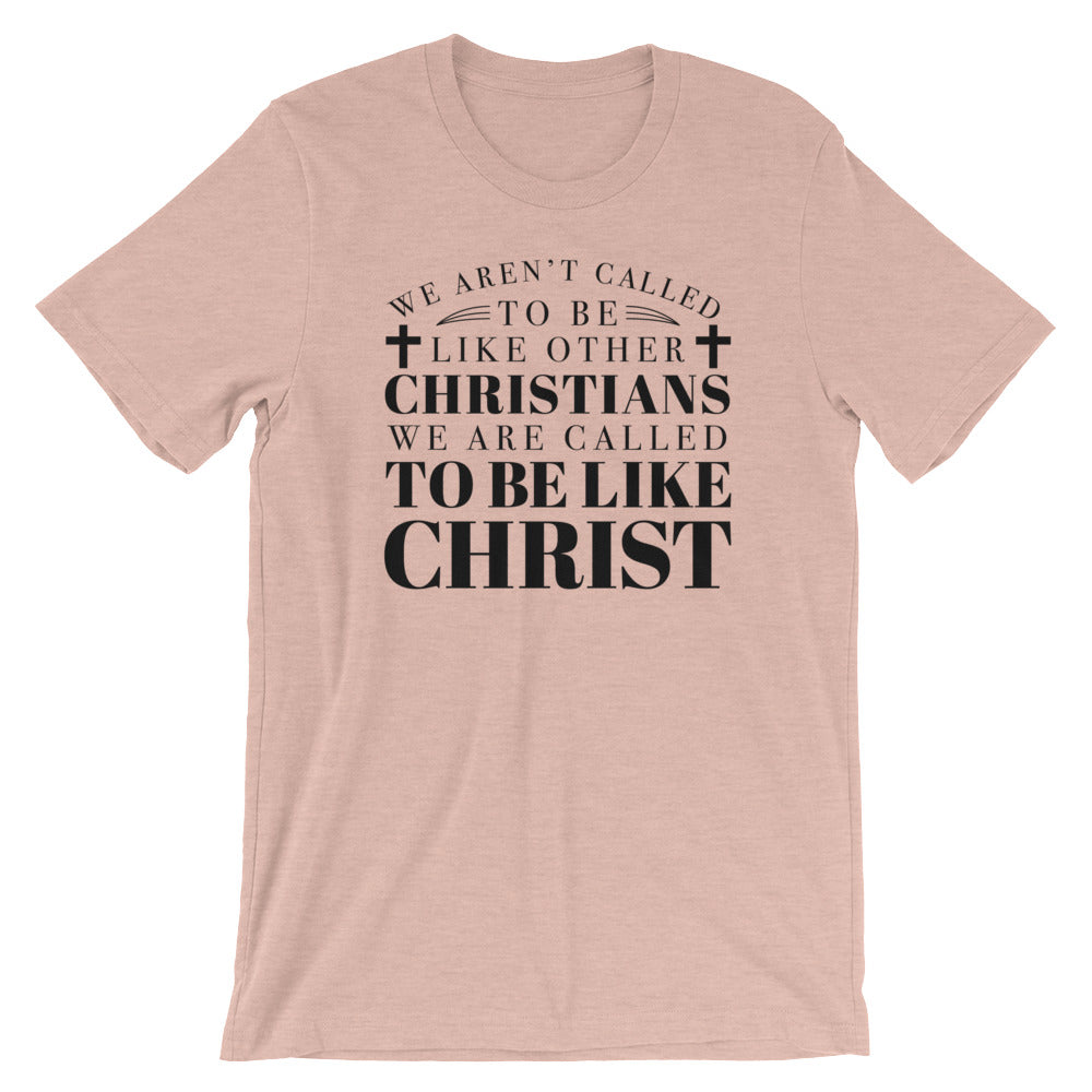 Be Like Christ Unisex T-Shirt