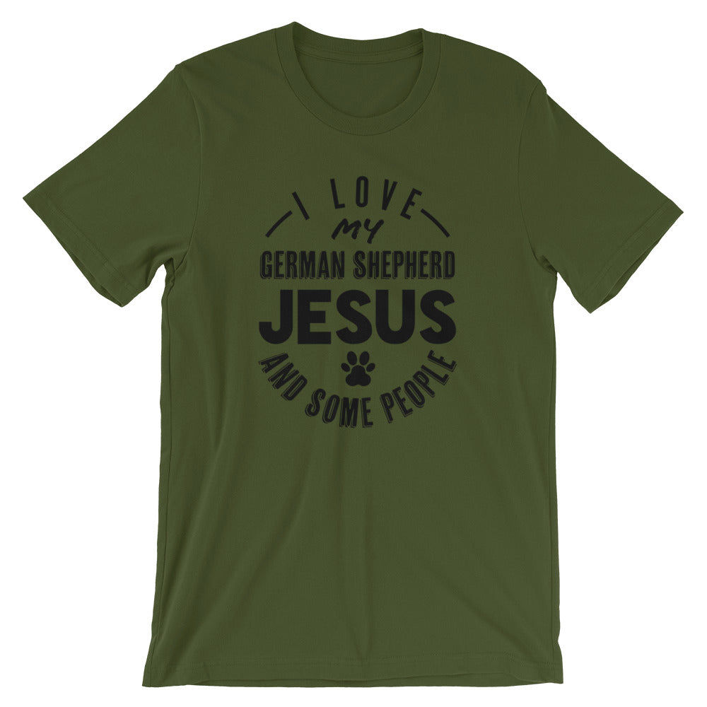 Love my German Shepherd, Jesus and some People Unisex T-Shirt
