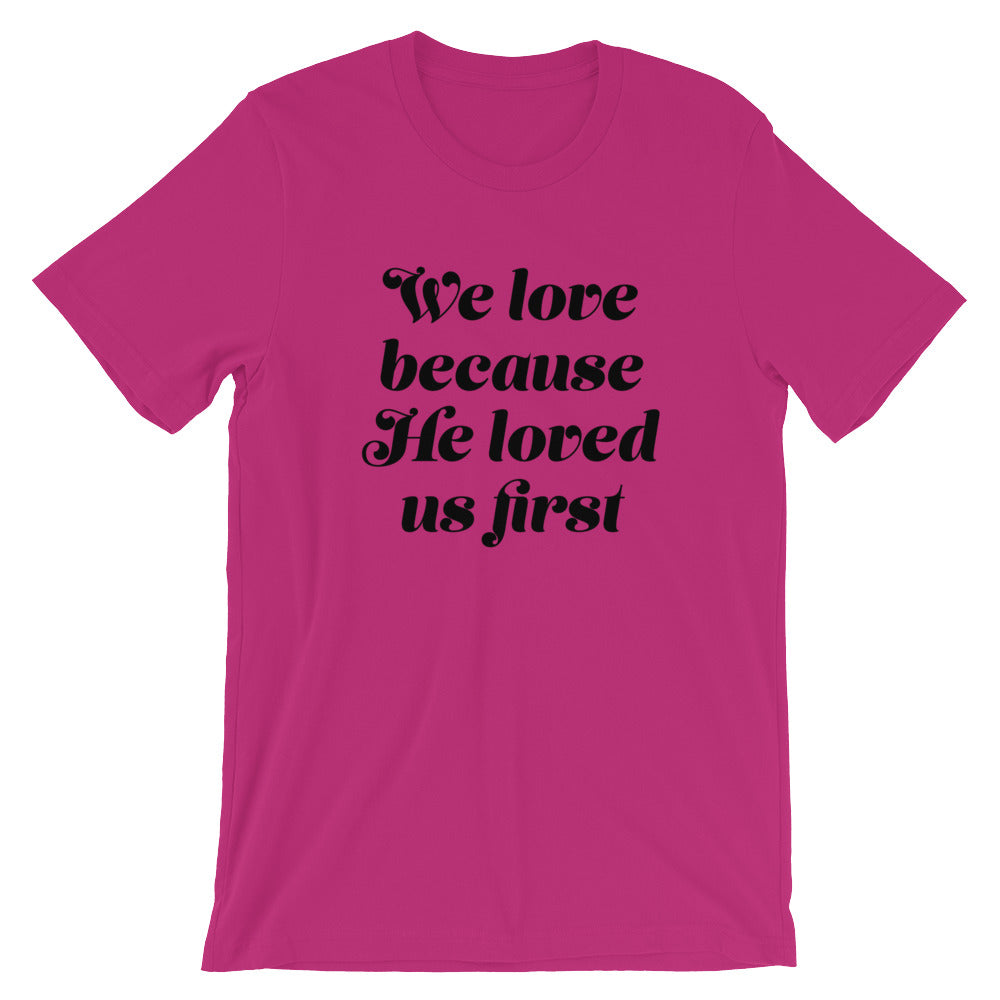 He Loved First Unisex T-Shirt