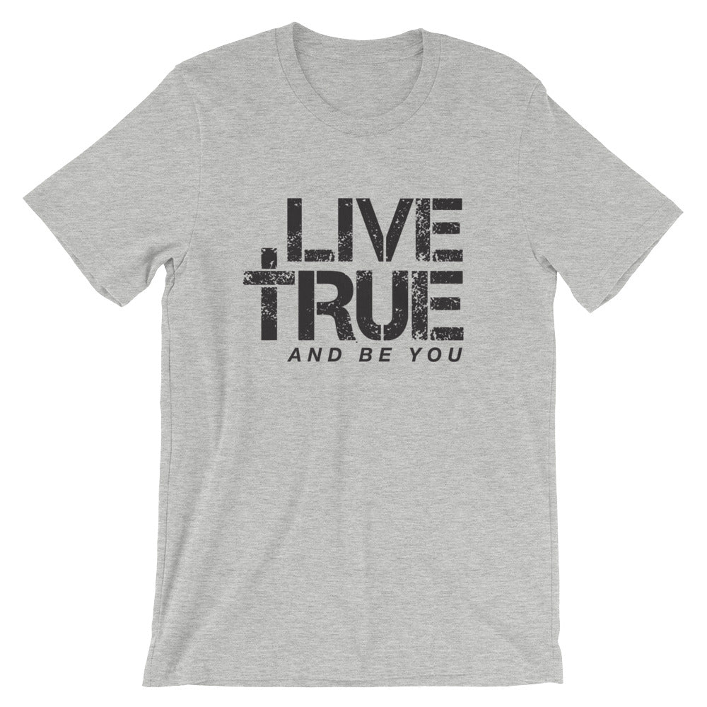 Live True Unisex Tee