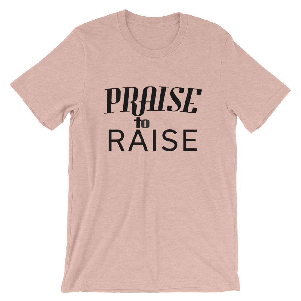 Praise to Raise Unisex T-Shirt