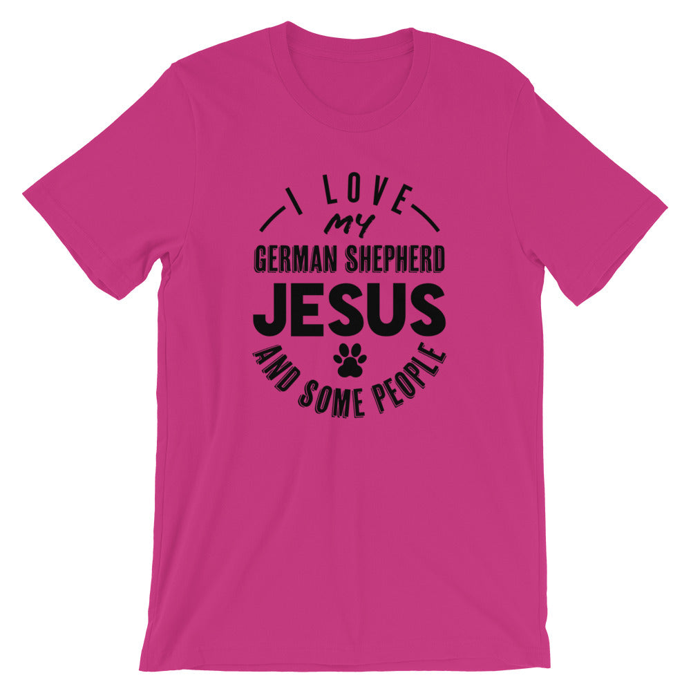 Love my German Shepherd, Jesus and some People Unisex T-Shirt