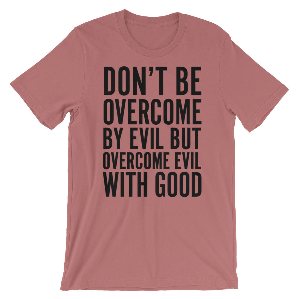 Overcome Evil Unisex T-Shirt
