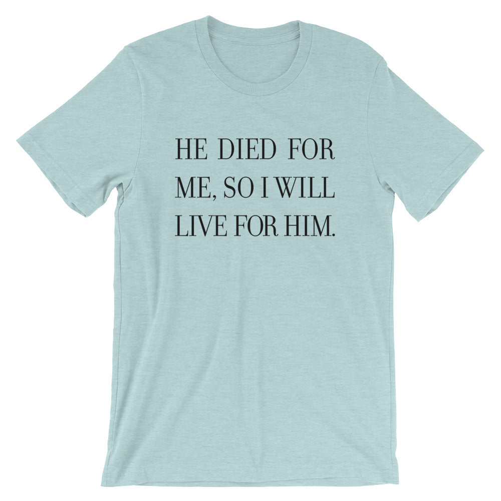 Live for Him Unisex T-Shirt
