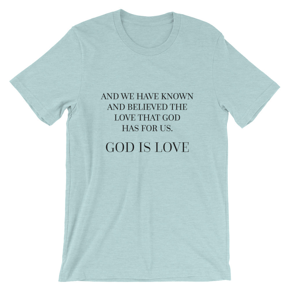 God is Love - Know and Believe Unisex T-Shirt