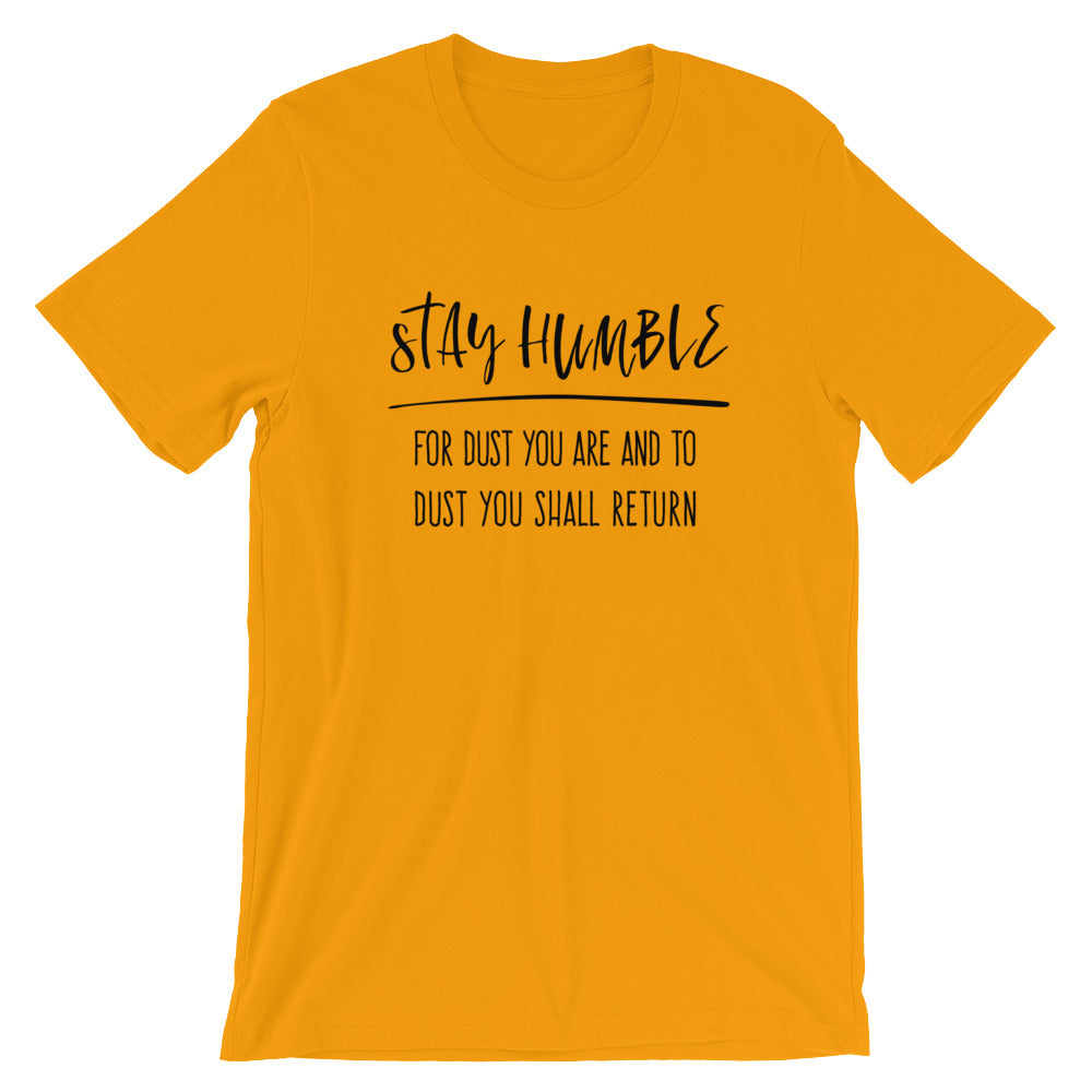 Stay Humble Unisex T-Shirt