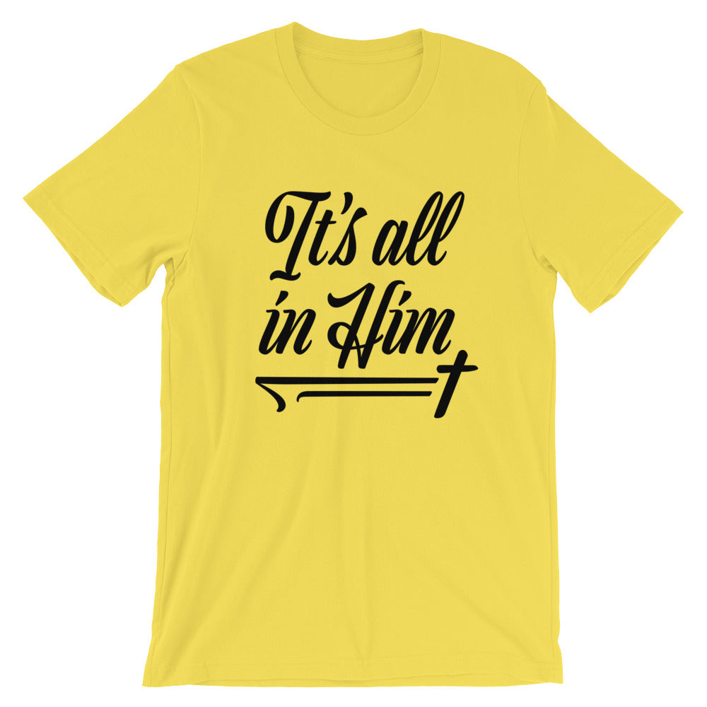 All in Him Unisex T-Shirt
