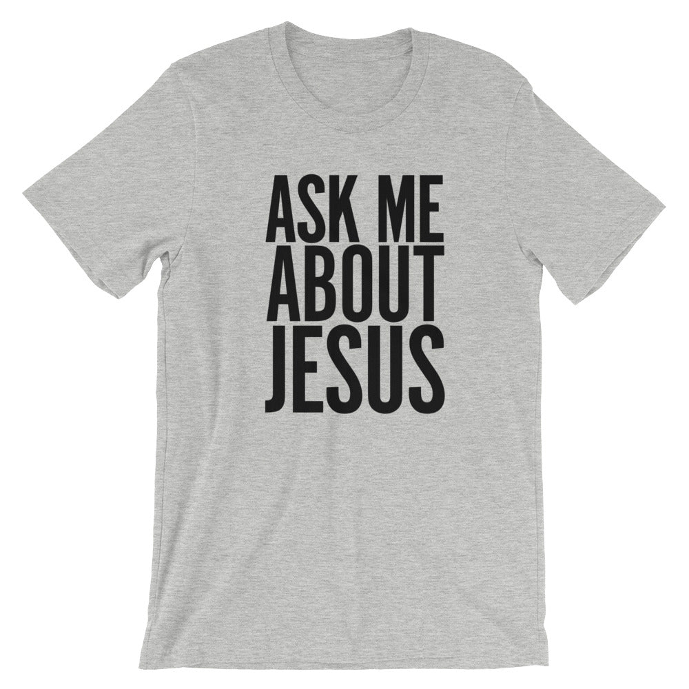 Ask me About Jesus Unisex Short Sleeve Jersey T-Shirt