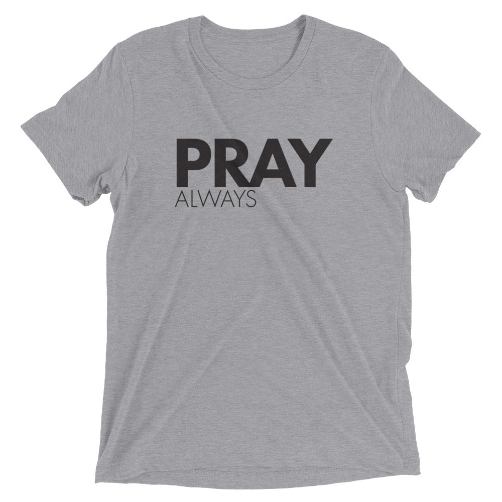 Pray Always Unisex Tee