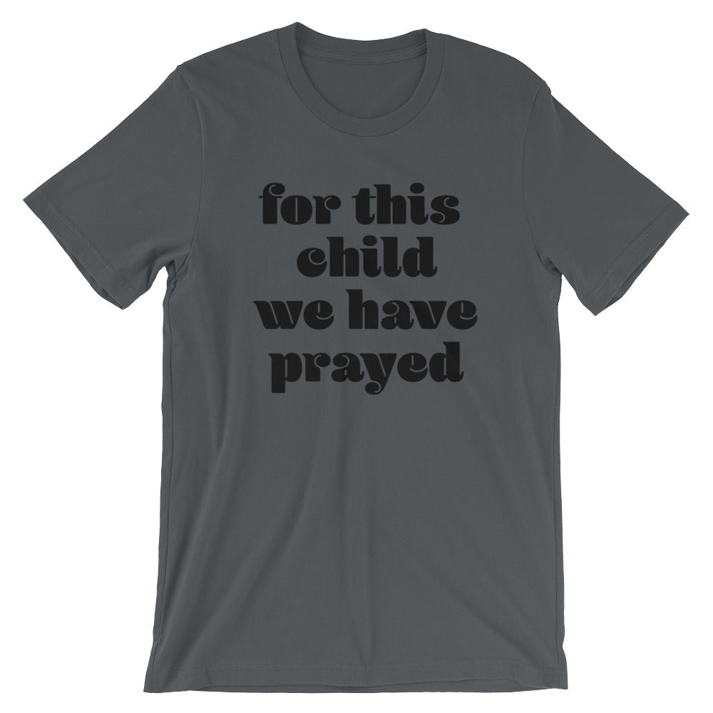 for this child Unisex T-Shirt