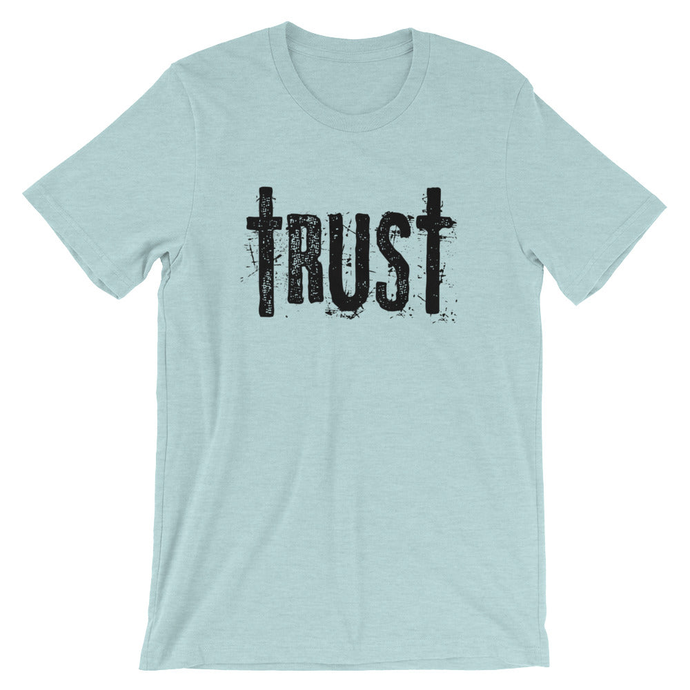 Trust Unisex T-Shirt
