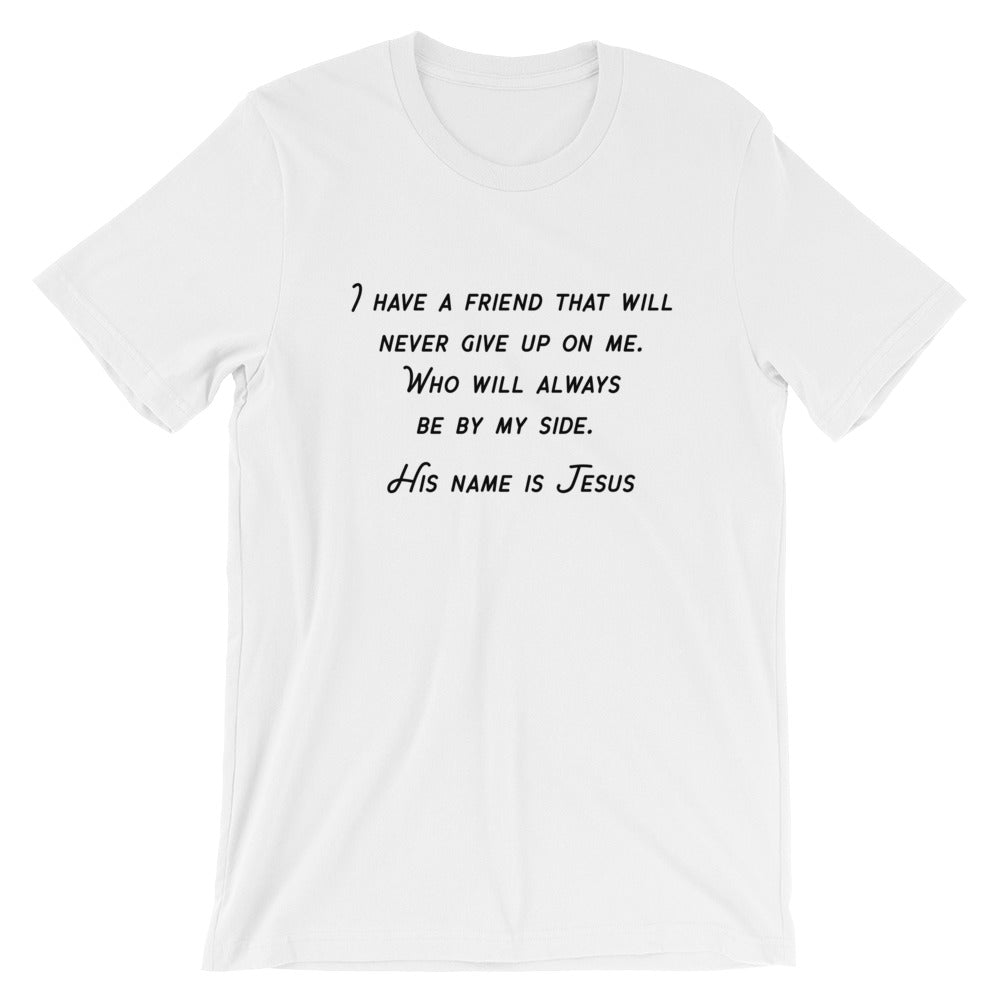 I have a friend Unisex T-Shirt