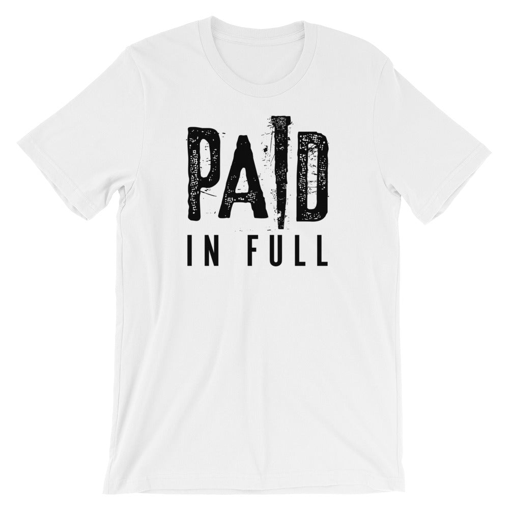 PAID in full Unisex T-Shirt