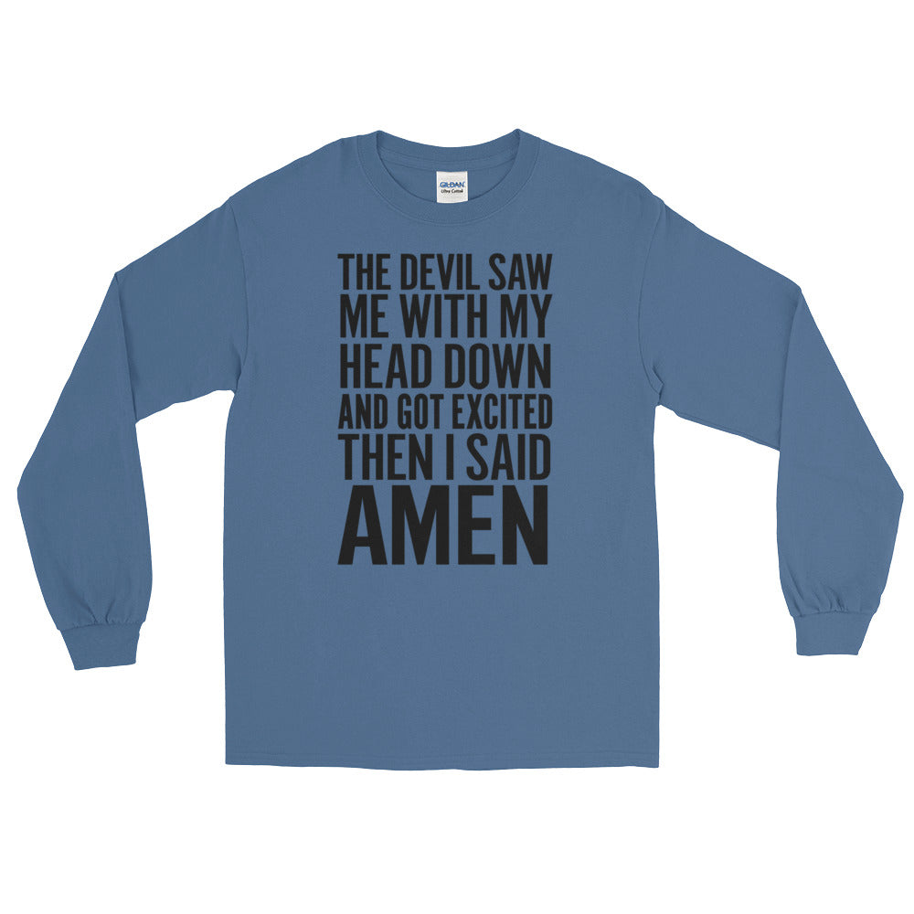 The Devil Saw Me Long Sleeve T-Shirt