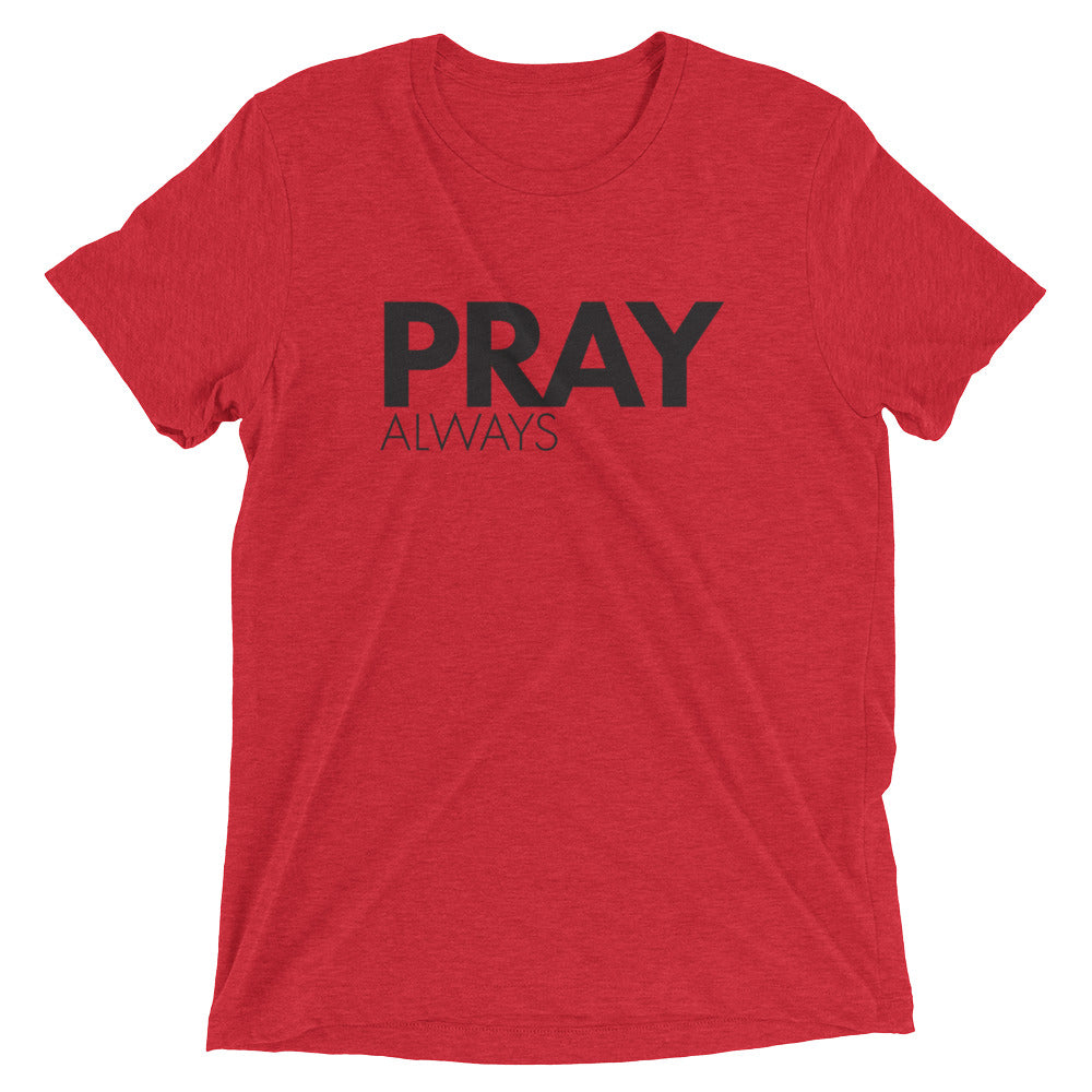 Pray Always Unisex Tee