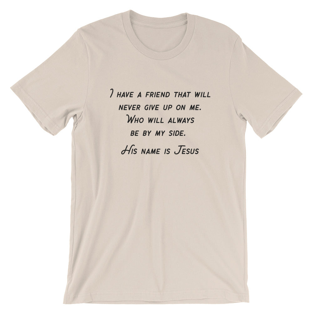 I have a friend Unisex T-Shirt