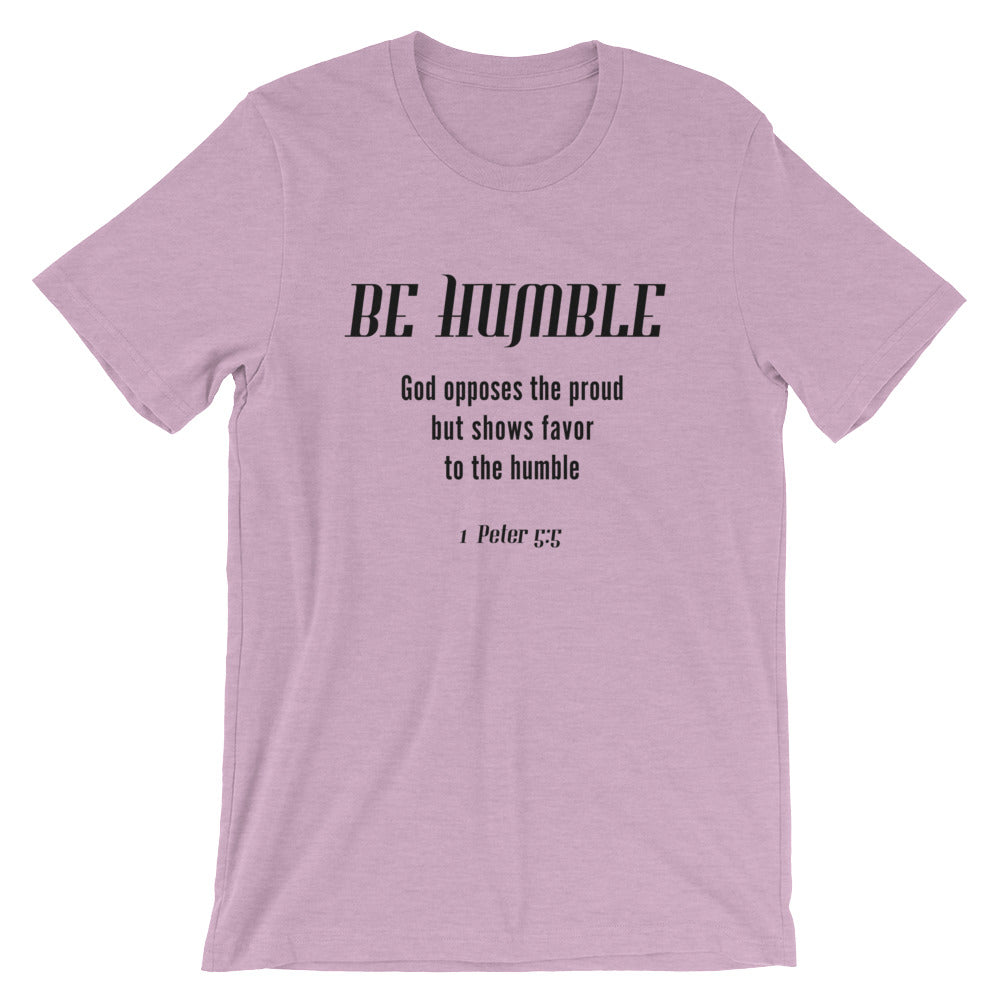 Be Humble Unisex T-Shirt