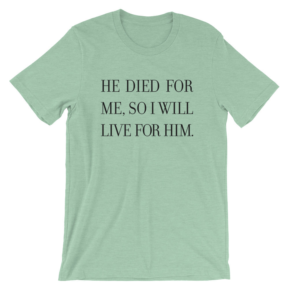 Live for Him Unisex T-Shirt