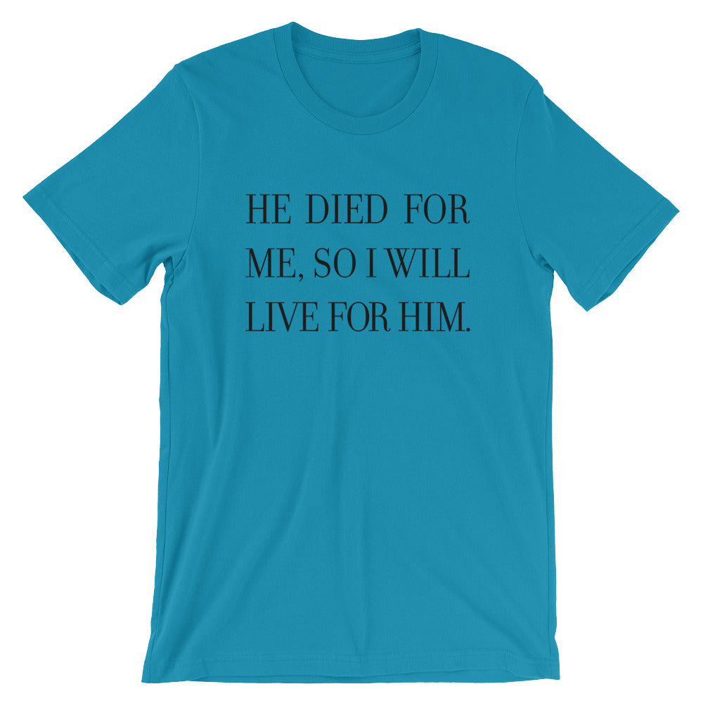 Live for Him Unisex T-Shirt