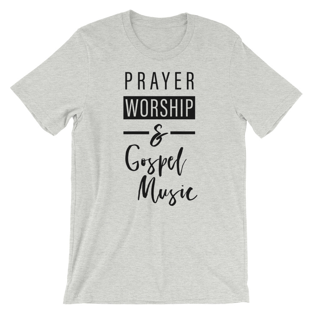 Prayer, Worship and Gospel Music Unisex T-Shirt