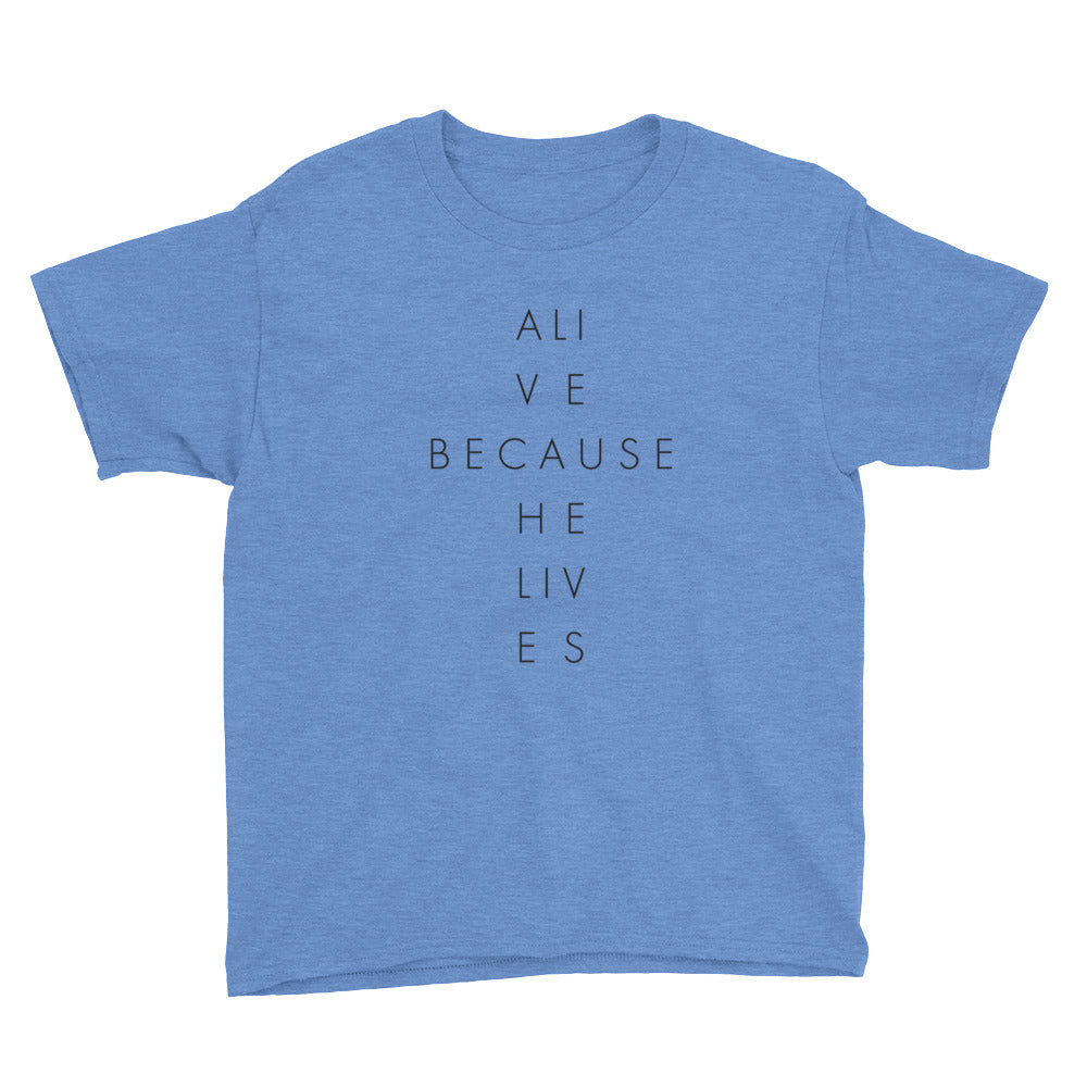 Because he Lives Youth Short Sleeve T-Shirt