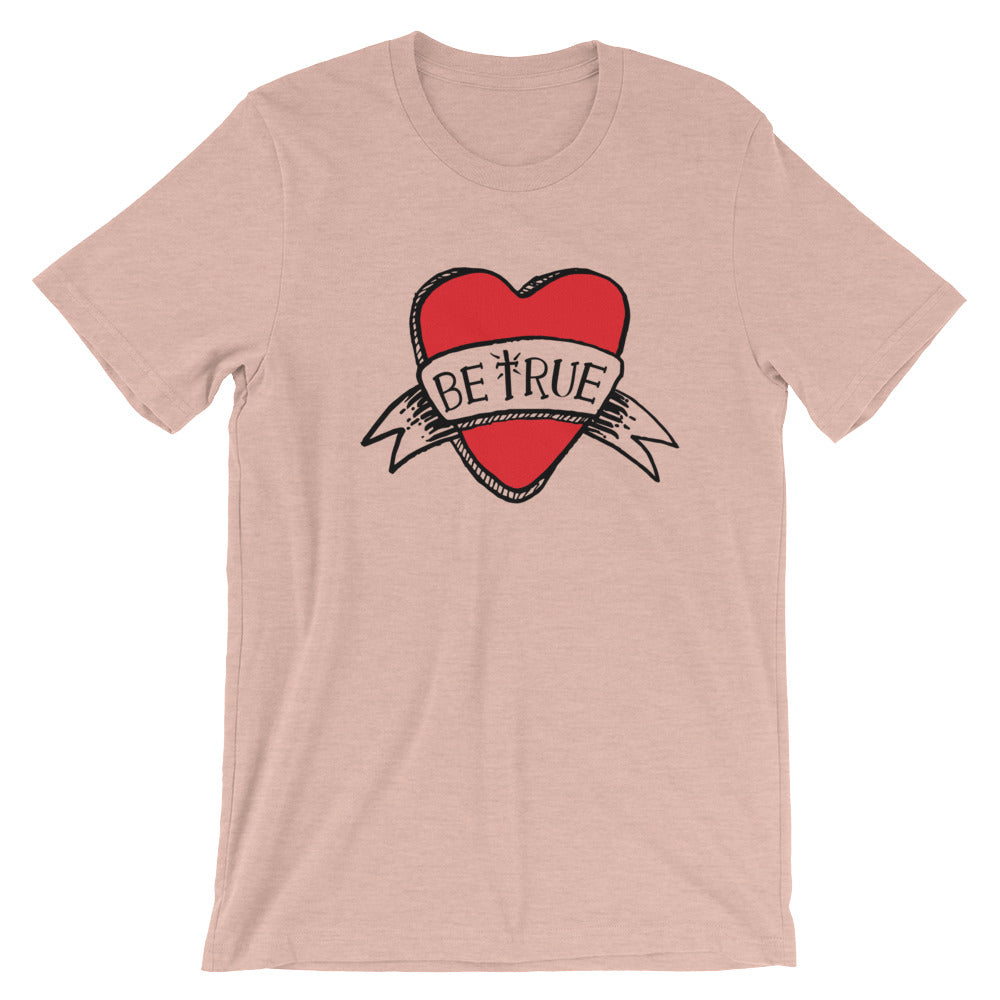 Be True Love Banner Unisex T-Shirt