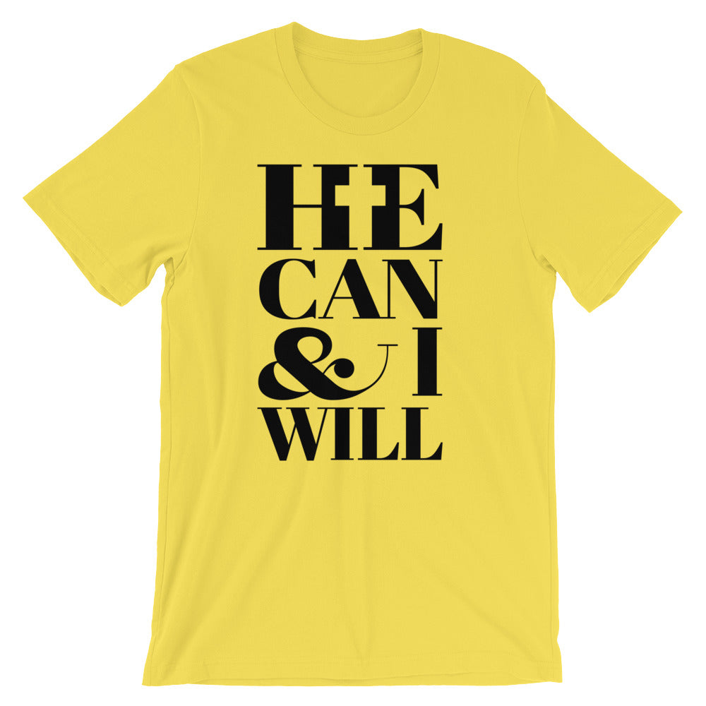 He Can and I Will Unisex T-Shirt