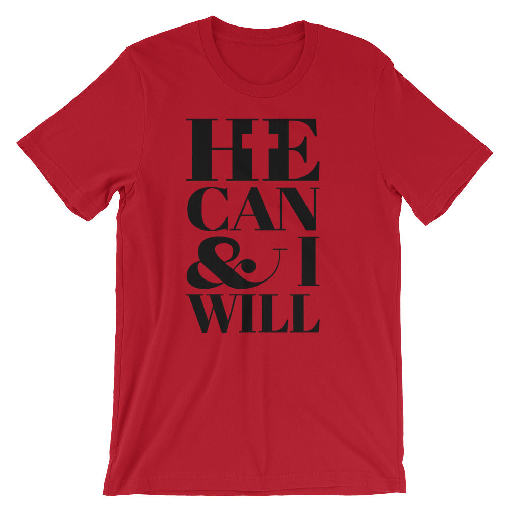He Can and I Will Unisex T-Shirt