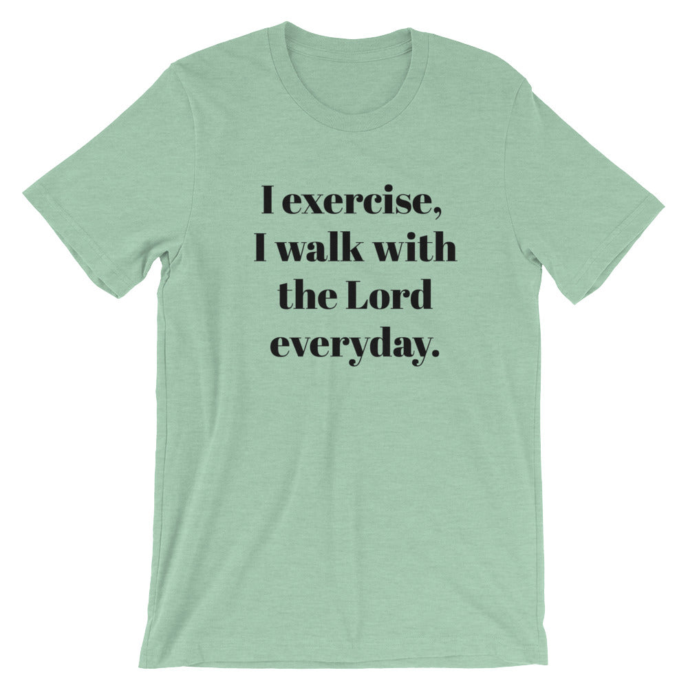 I exercise Unisex T-Shirt