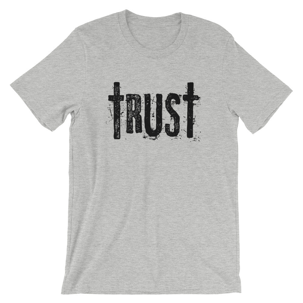 Trust Unisex T-Shirt