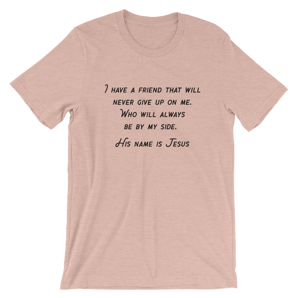 I have a friend Unisex T-Shirt