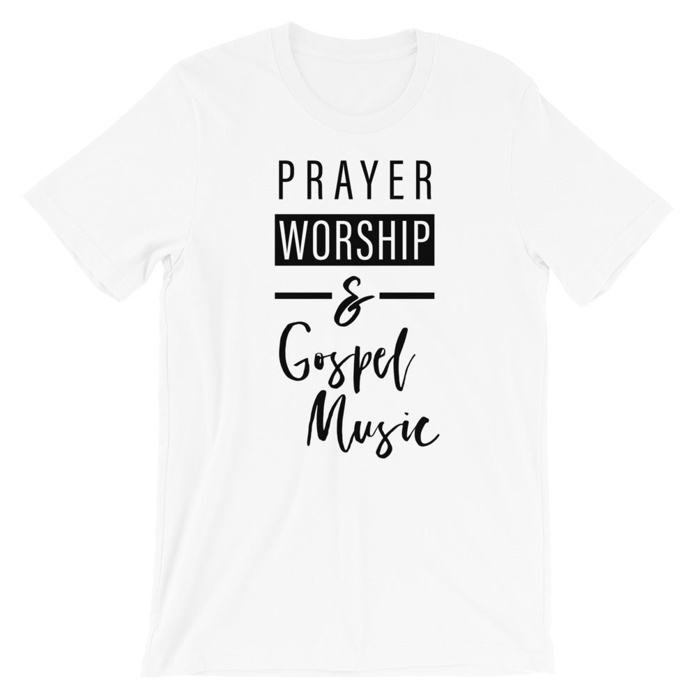 Prayer, Worship and Gospel Music Unisex T-Shirt