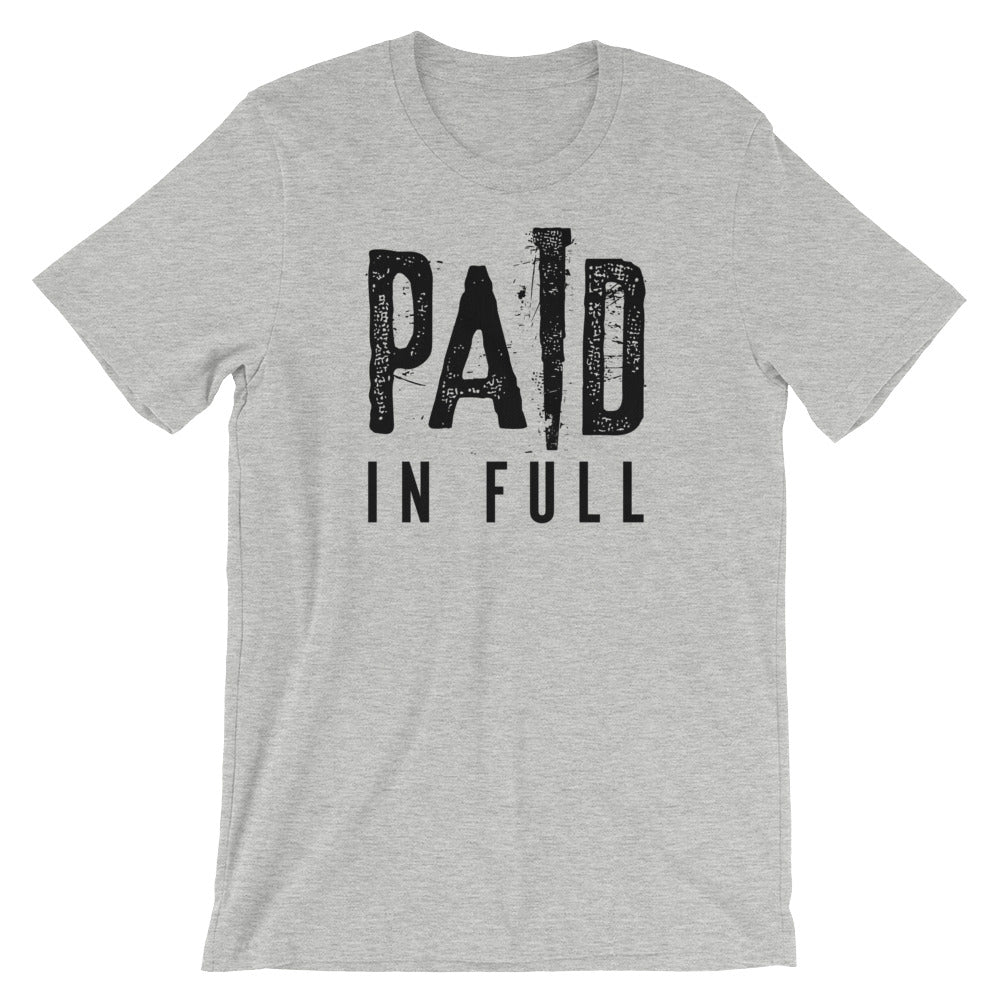 PAID in full Unisex T-Shirt
