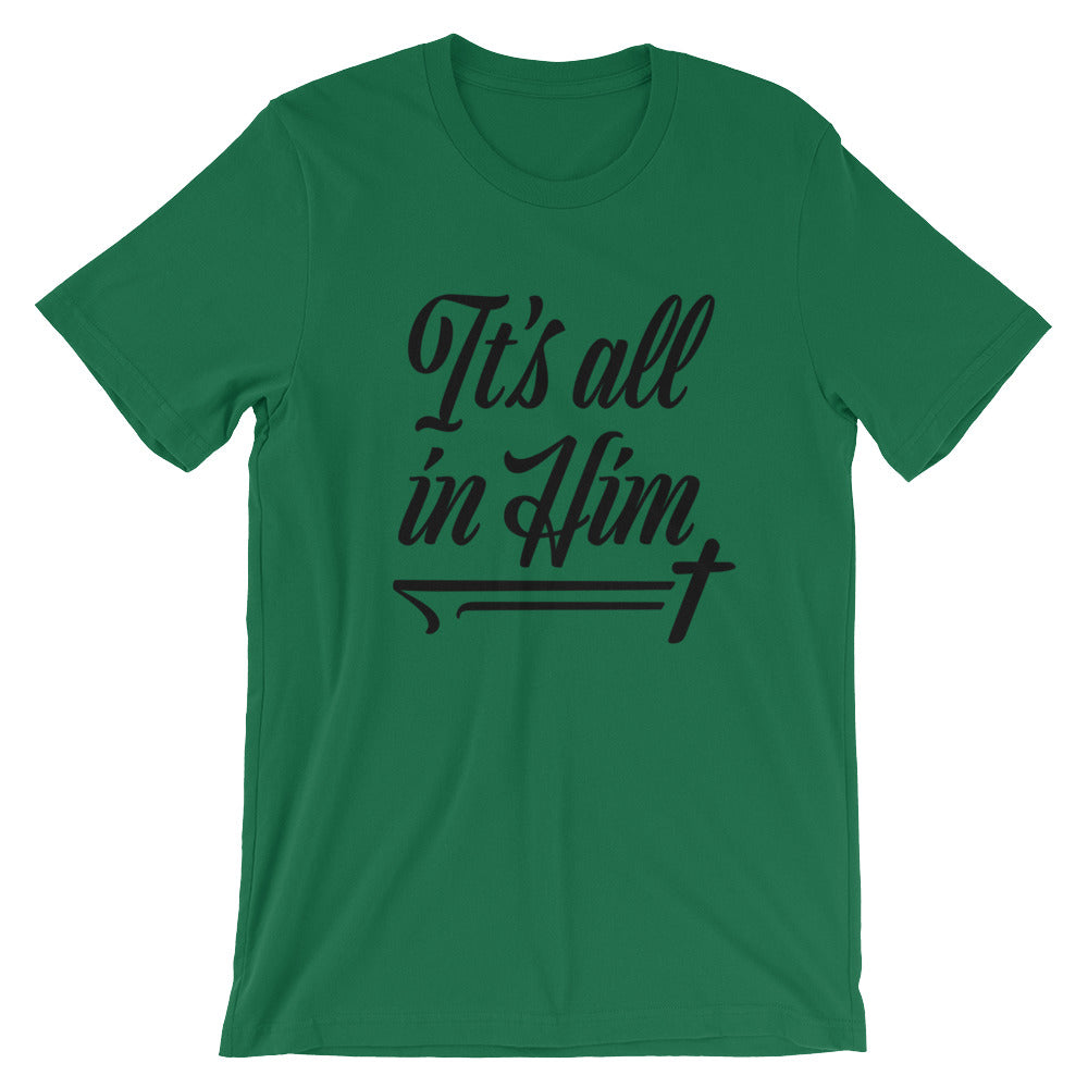 All in Him Unisex T-Shirt