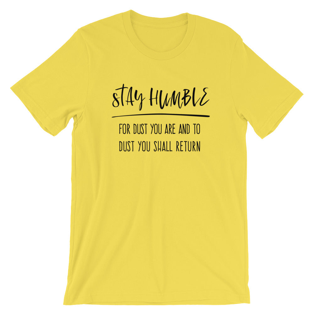 Stay Humble Unisex T-Shirt