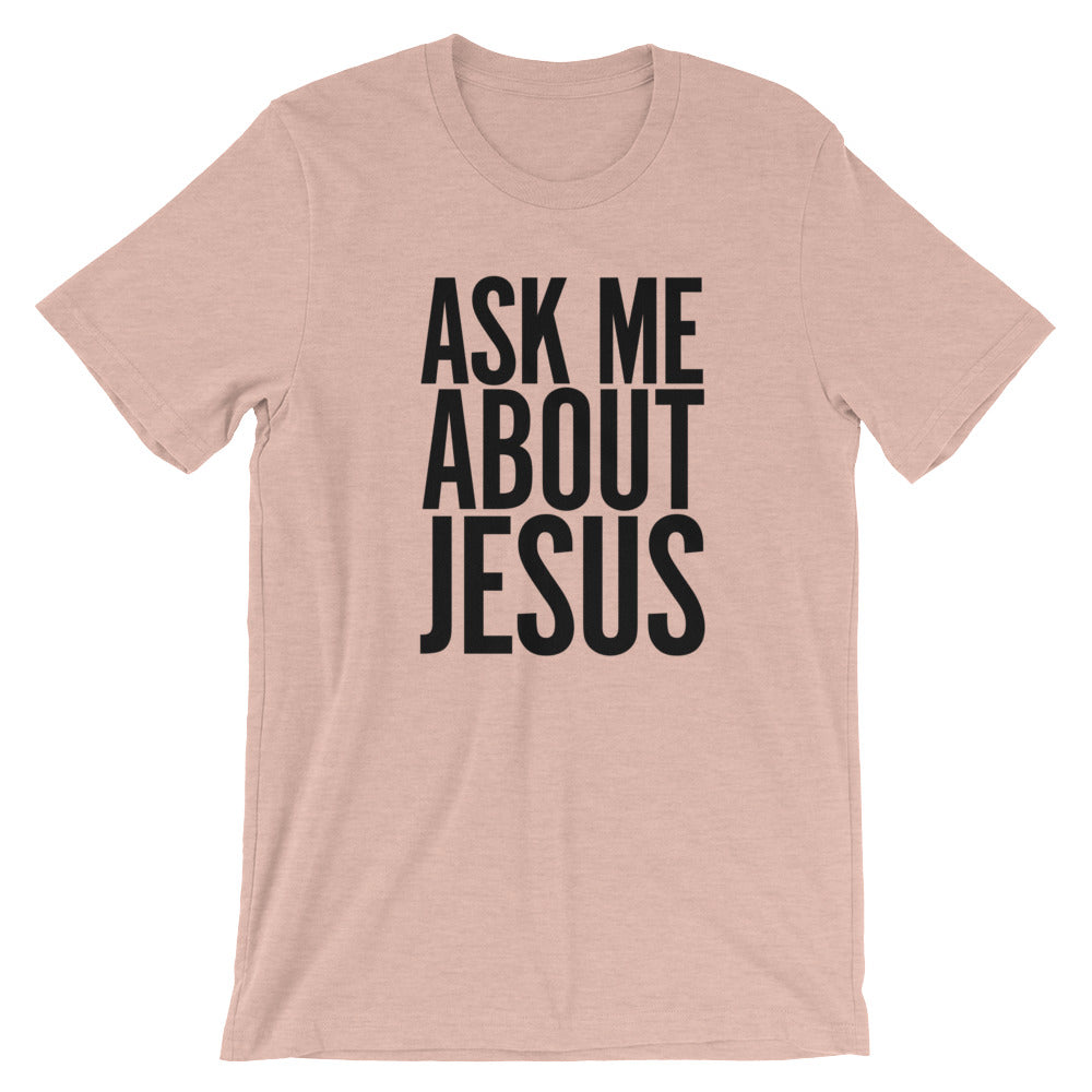 Ask me About Jesus Unisex Short Sleeve Jersey T-Shirt