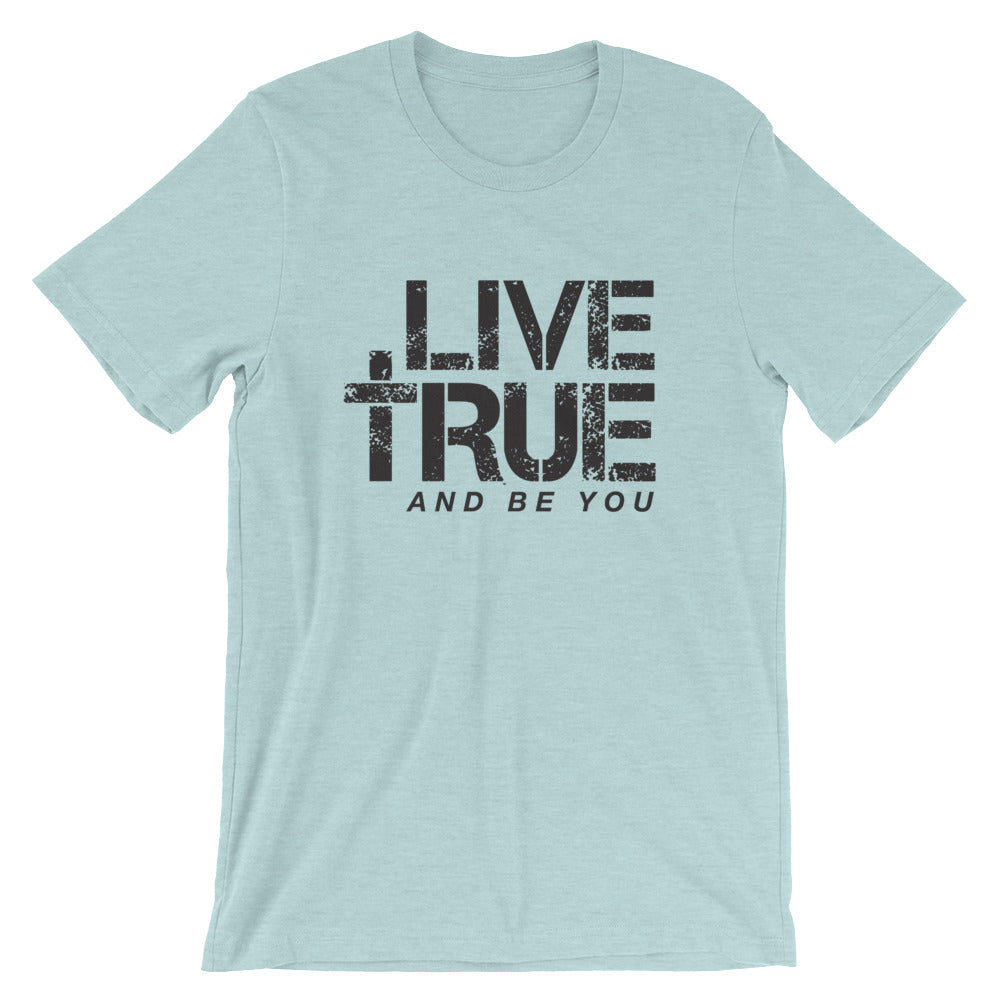 Live True Unisex Tee
