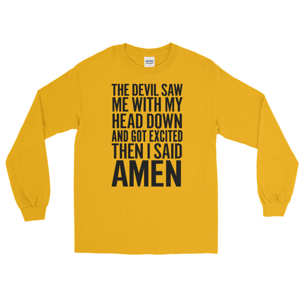 The Devil Saw Me Long Sleeve T-Shirt