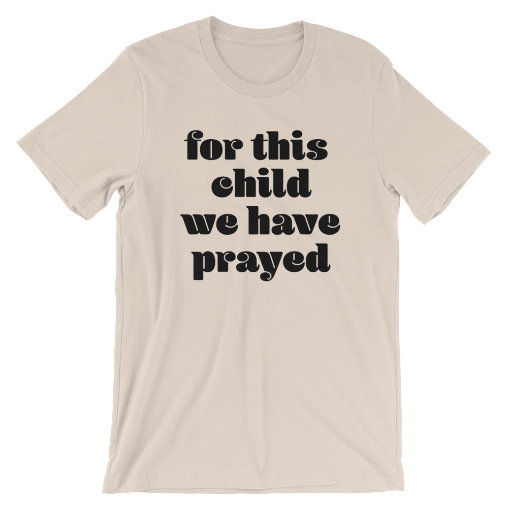 for this child Unisex T-Shirt