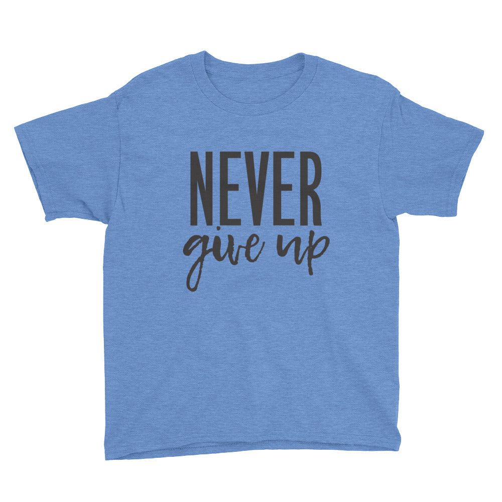 Never give up Youth Short Sleeve T-Shirt