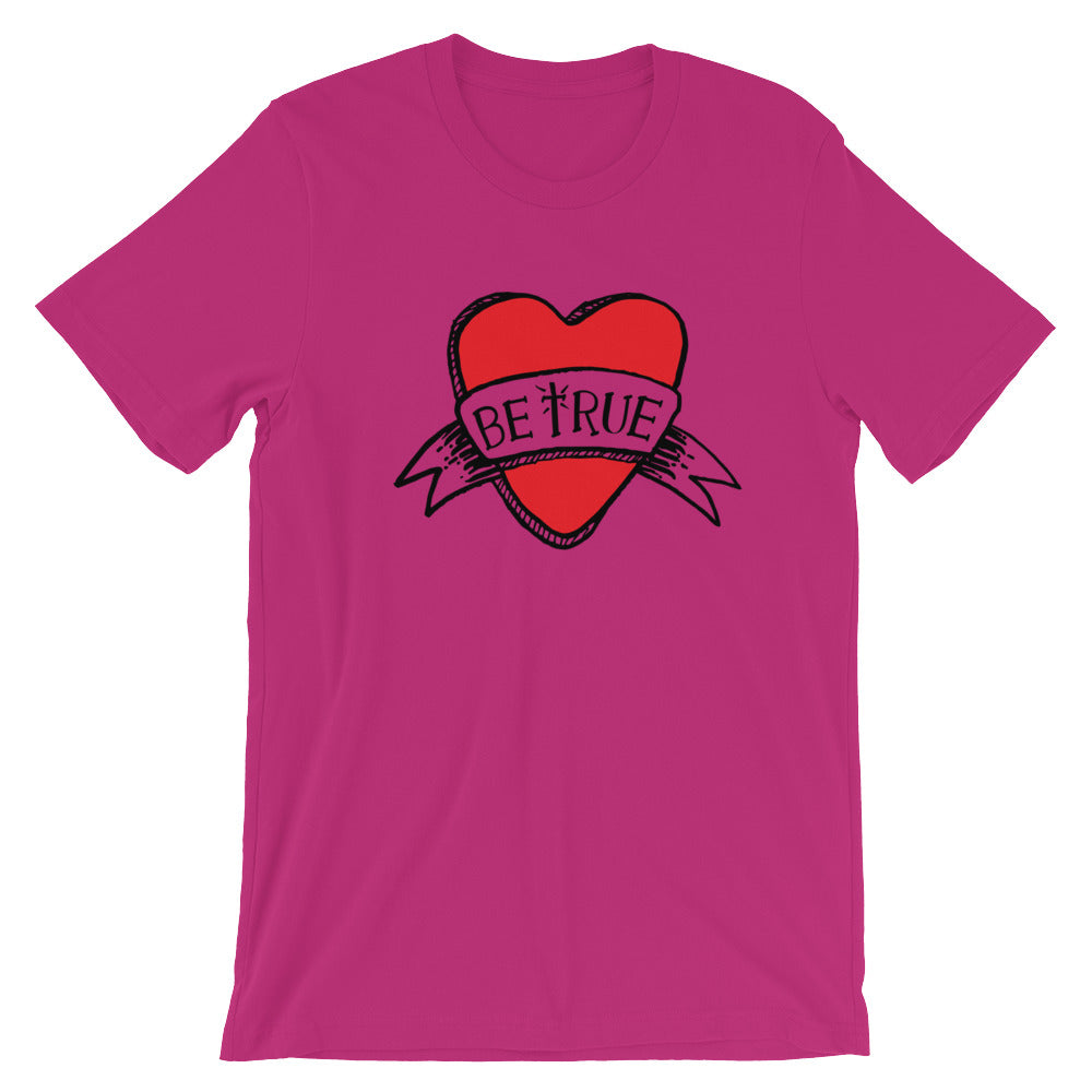 Be True Love Banner Unisex T-Shirt