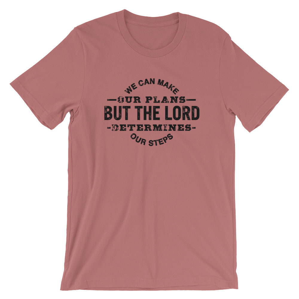 The Lord will Determine Unisex T-Shirt